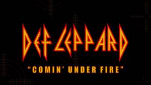 Comin’ Under Fire - Def Leppard