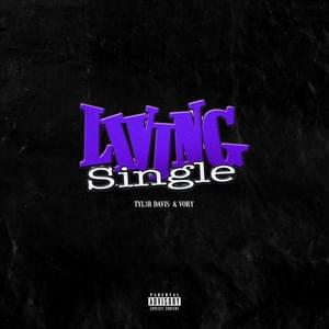 Living Single - TYL3R DAVIS & Vory