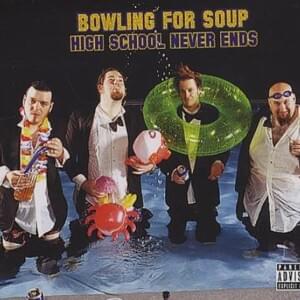 High School Never Ends (Radio Disney Version / Radio edit) - Bowling for Soup