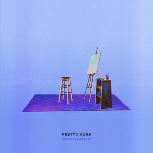 Pretty Sure - Noah Floersch