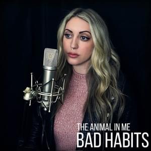 Bad Habits - The Animal In Me