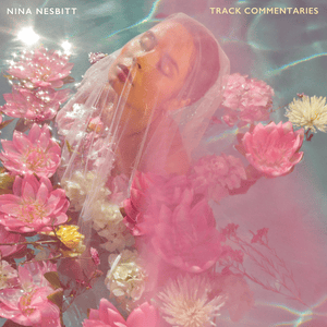 The Moments I’m Missing - Commentary - Nina Nesbitt