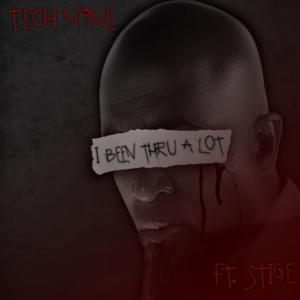 I Been Thru a Lot - Tech N9ne (Ft. Stige)