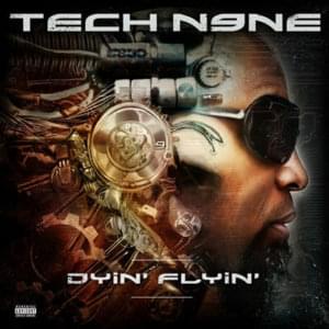 Dyin’ Flyin’ - Tech N9ne (Ft. Krizz Kaliko)