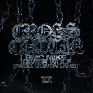 Cross Cuttin - RMC Mike, Xavier Wulf & Quintin Lamb