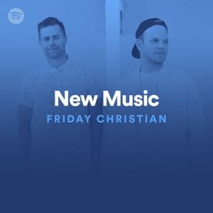 New Music Friday Christian 05/03/19 - Spotify