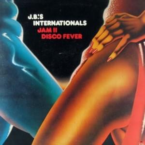 I Wanna Hug My Baby At The Disco - J.B.'s Internationals