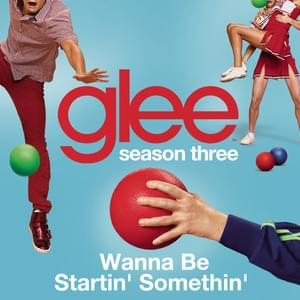 Wanna Be Startin’ Somethin’ - Glee Cast