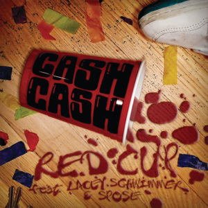 Red Cup (I Fly Solo) - Cash Cash (Ft. Lacey Schwimmer & Spose)