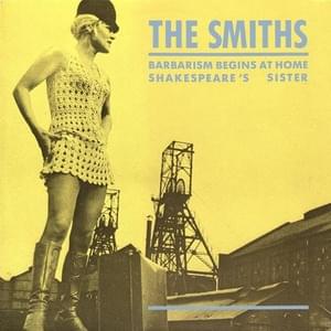 Barbarism Begins at Home (Single Edit) - The Smiths