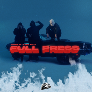 Full Press - Bossikan (Ft. FLY LO (GRC) & RICTA)