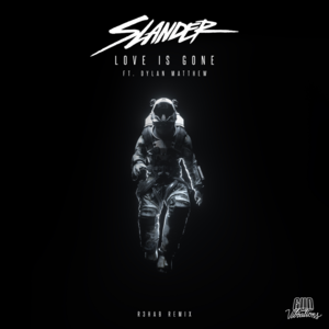 Love Is Gone (R3HAB Remix) - SLANDER (Ft. Dylan Matthew)