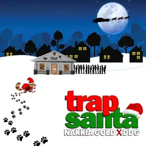 Trap Santa - Nakkia Gold (Ft. DDG)