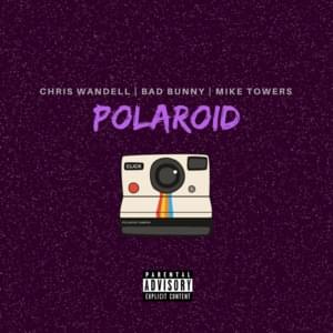 Polaroid (Remix) - Chris Wandell (Ft. Bad Bunny & Myke Towers)