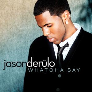 Whatcha Say - Jason Derulo