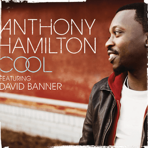 Cool - Anthony Hamilton (Ft. David Banner)