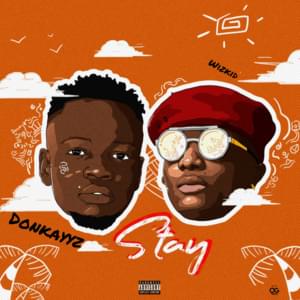 Stay - Donkayyz (Ft. Wizkid)