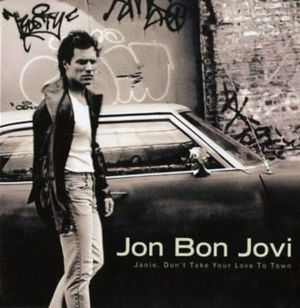 Janie, Don’t Take Your Love to Town - Jon Bon Jovi