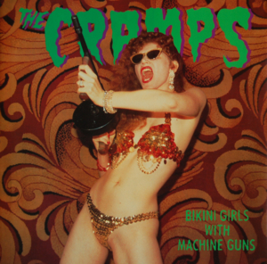 Bikini Girls with Machine Guns - The Cramps