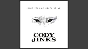 Same Kind of Crazy as Me - Cody Jinks