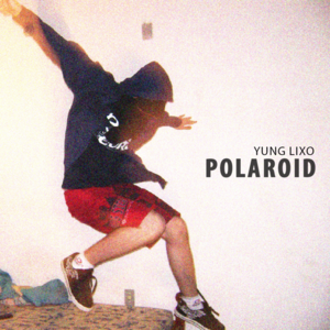 Polaroid - YUNG LIXO