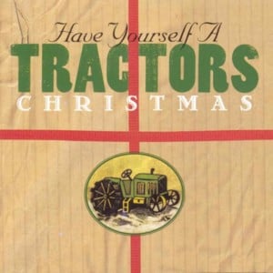 Santa Looked A Lot Like Daddy - The Tractors