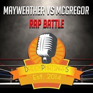 Mayweather Vs Mcgregor Rap Battle - Daddyphatsnaps (Ft. Blessious)