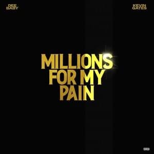 Millions for My Pain - DeeBaby & Kevin Gates