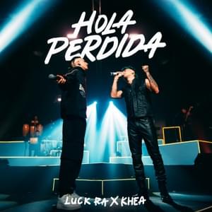 HOLA PERDIDA - Luck Ra & KHEA