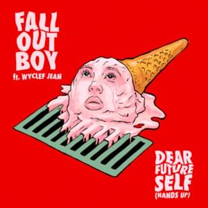 Dear Future Self (Hands Up) - Fall Out Boy (Ft. Wyclef Jean)