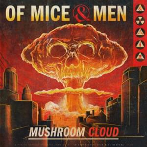 Mushroom Cloud - Of Mice & Men