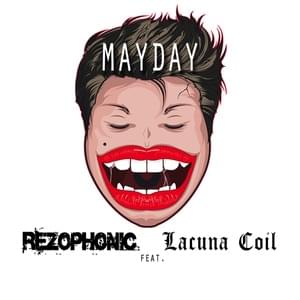 Mayday - Rezophonic (Ft. Lacuna Coil)