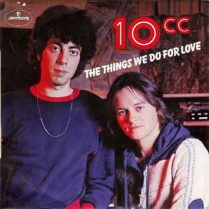 The Things We Do for Love - 10cc