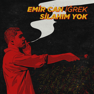 Silahım Yok - Emir Can İğrek