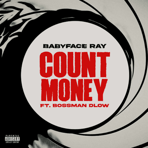 Count Money - Babyface Ray (Ft. BossMan Dlow)