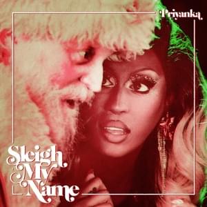 Sleigh My Name - Priyanka