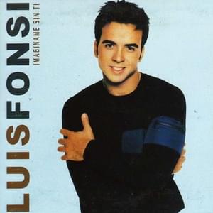 Imagíname Sin Ti - Luis Fonsi