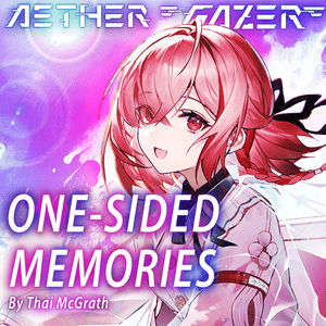 One Sided Memories (Aether Gazer Song) - Thai McGrath