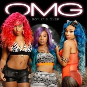 Boy It’s Over - The OMG Girlz