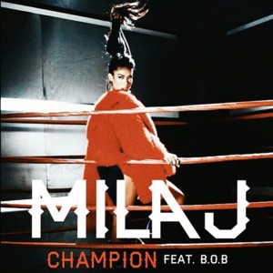 Champion - Mila J (Ft. B.o.B)