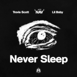 NAV & Lil Baby - Never Sleep ft. Travis Scott (Tradução em Português) - Lyrxo Brasil Traduções