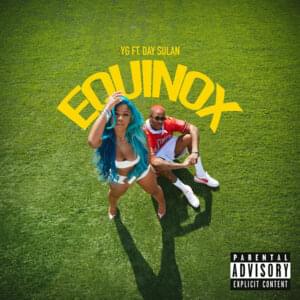 Equinox - YG (Ft. Day Sulan)