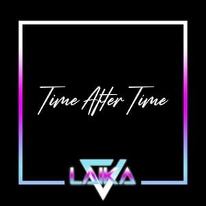 Time After Time - Laika (Ashleigh Houle)