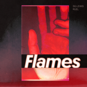 Flames - SG Lewis (Ft. Ruel)