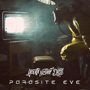 Parasite Eve - Youth Never Dies (Ft. Nick Eyra & Onlap)