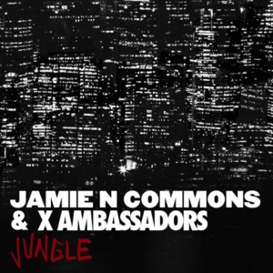 Jungle - X Ambassadors (Ft. Jamie N Commons)