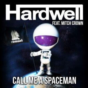Call Me a Spaceman - Hardwell (Ft. Mitch Crown)