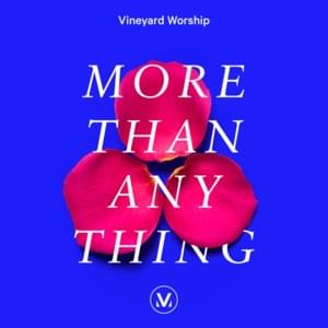 More Than Anything - Vineyard Worship