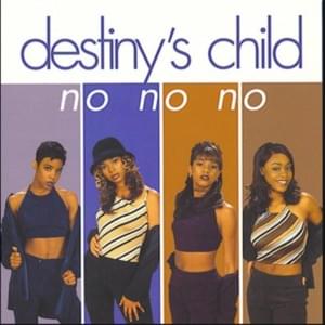 No No No, Part 1 - Destiny's Child