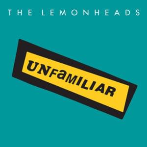 Unfamiliar - The Lemonheads